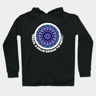 PEACE: A SOLID BRIDGE... Hoodie